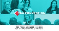 The NAA 2019 Annual Convention - Speakers and Sessions for Current and Aspiring Digital Learning Champions