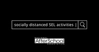 Member-to-Member Tip Off: Socially Distanced SEL Activities